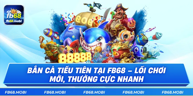 Bắn Cá Tiểu Tiên