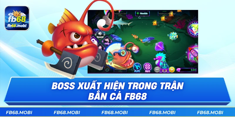 Boss xuất hiện trong trận bắn cá fb68