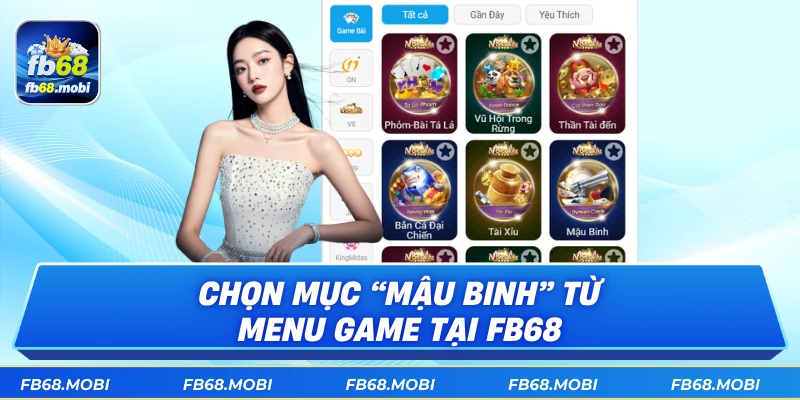 Chọn mục “mậu binh” từ menu game tại fb68