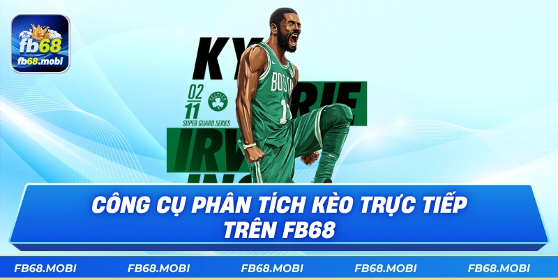 Công cụ phân tích kèo trực tiếp trên fb68