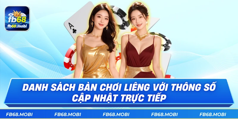 Danh sách bàn chơi liêng với thông số cập nhật trực tiếp