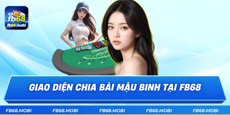 Giao diện chia bài mậu binh tại fb68