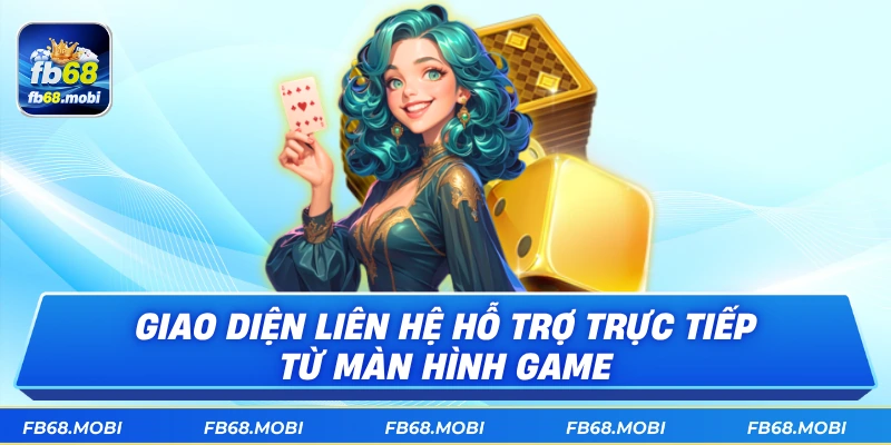 Giao diện liên hệ hỗ trợ trực tiếp từ màn hình game