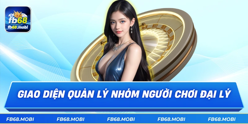 Giao diện quản lý nhóm người chơi đại lý