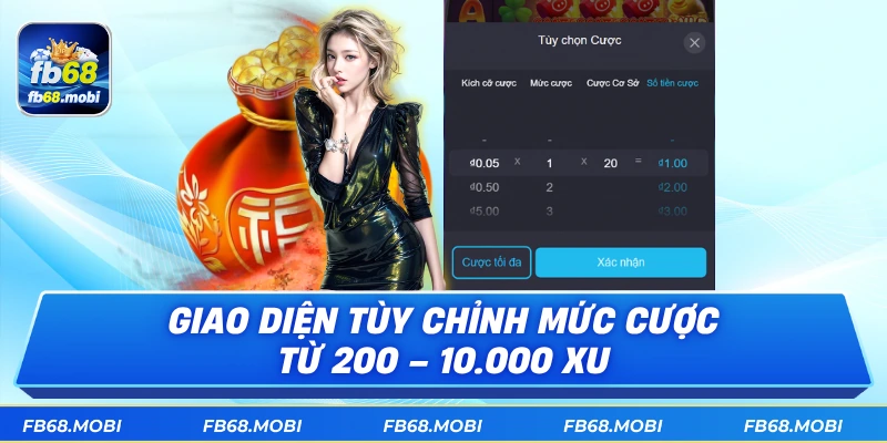 Giao diện tùy chỉnh mức cược từ 200 – 10.000 xu
