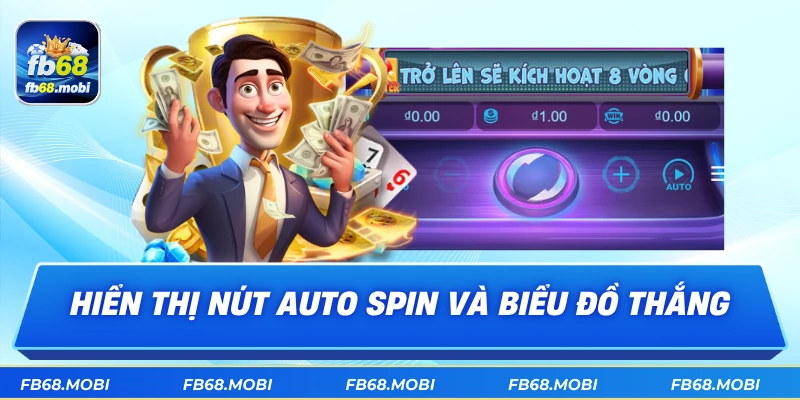 Hiển thị nút auto spin và biểu đồ thắng