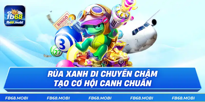Rùa xanh di chuyển chậm tạo cơ hội canh chuẩn