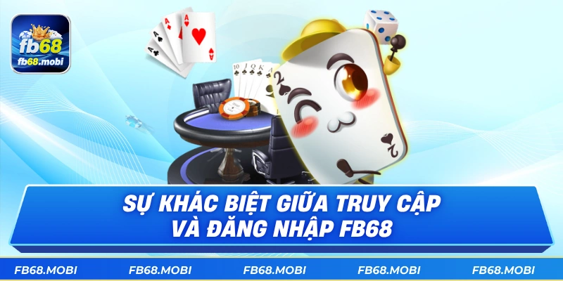 Sự khác biệt giữa truy cập và đăng nhập fb68