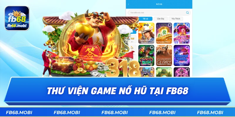 Thư viện game nổ hũ tại fb68