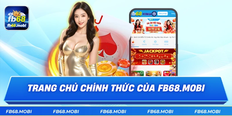 Trang chủ chính thức của fb68.mobi