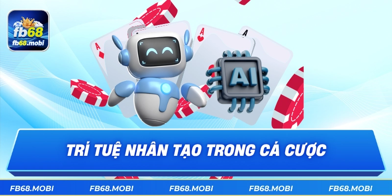 Trí tuệ nhân tạo trong cá cược